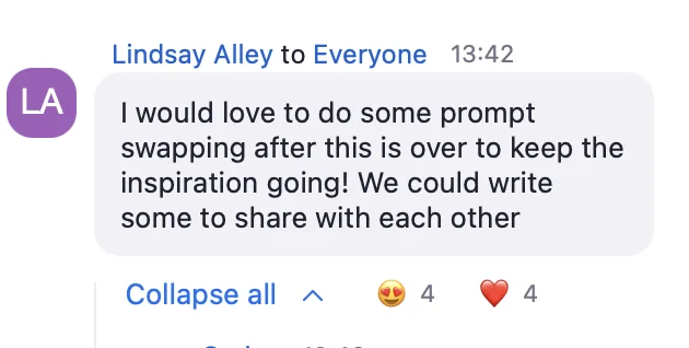 Lindsay: I would love to do some prompt swapping after this is over to keep the inspiration going! We could write some to share with each other
